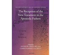 The Reception Of The New Testament In The Apostolic Fathers