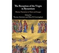 The Reception of the Virgin in Byzantium Unknown (Auteur)