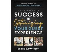 The Recipe for Success in Optimizing Your Guest Experience: Required Reading For The Modern-Day Restaurant
