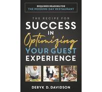 The Recipe for Success in Optimizing Your Guest Experience: Required Reading for the Modern-Day Restaurant