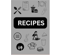 The Recipe Keeper: Blank Recipe / Empty Cookbook | Fill In, Organize, Save And Personalize Your Best Meal