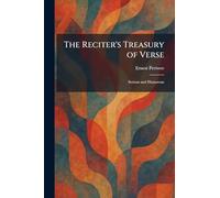 The Reciter's Treasury of Verse: Serious and Humorous