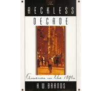 The Reckless Decade: America in the 1890s