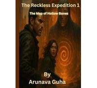 The Reckless Expedition 1: The Map of Hollow Bones