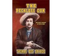 The Reckless Gun - Thomas DOC Savage - Draft2Digital - Livre en Anglais Thomas DOC SavageThomas DOC Savage (Auteur)