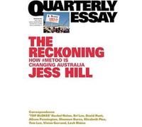 The Reckoning How MeToo is Changing Australia Quarterly Essay 84 - Jess Hill - Black Inc. - Livre en Anglais Jess HillJess Hill (Auteur)