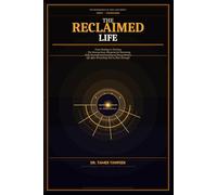 The Reclaimed Life: From Healing to Thriving - The Neuroscience Blueprint for Becoming Fully Yourself, Living Freely, and Creating an Extraordinary Life After Everything You’ve Been Through