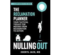 The Reclamation Planner: The Official Companion Workbook to Nulling Out and an Essential Component of The Nulling Out Recovery System