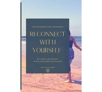 The Reconnection Workbook: A Guided Journey Back to Your True Self