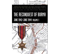 The Reconquest Of Burma June 1942-June 1944