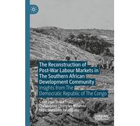 The Reconstruction Of Post-War Labour Markets In The Southern African Development Community
