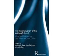 The Reconstruction Of The Juridico-Political: Affinity And Divergence In Hans Kelsen And Max Weber (Hardcover) Ian Bryan, Peter Langford, John Mcgarry (Auteur)