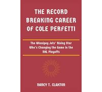 THE RECORD-BREAKING CAREER OF COLE PERFETTI: The Winnipeg Jets’ Rising Star Who’s Changing the Game in the NHL Playoffs