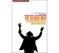 The Record Men: The Chess Brothers And the Birth of Rock & Roll