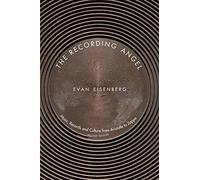 The Recording Angel: Music, Records And Culture From Aristotle To Zappa