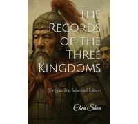 The Records of the Three Kingdoms: Sanguo Zhi, Selected Edition