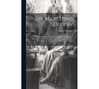 The Recruiting Officer; A Comedy. Marked With The Variations In The Manager's Book, At The Theatre Royal In Drury Lane, London, Printed For T. Lowndes
