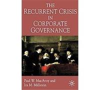 The Recurrent Crisis in Corporate Governance Ira M. Millstein, Paul W. MacAvoy (Auteur)