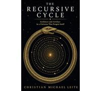 The Recursive Cycle: Architect and Artifact in a Universe That Forgets Itself