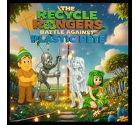 The Recycle Ranges Battle Against Plastic Pete: Battle Against Plastic Pete