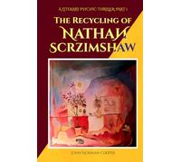The Recycling of Nathan Scrzimshaw: Part 1 (Hardcover 5.5x8.5): Draco Antics