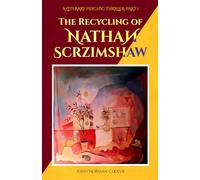 The Recycling of Nathan Scrzimshaw: Part 1 (Paperback 5.5x8.5): Draco Antics