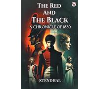 The Red And The Black A Chronicle of 1830