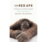The Red Ape: Orangutans and Human Origins, Revised and Updated