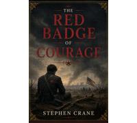 THE RED BADGE OF COURAGE