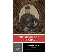 The Red Badge of Courage: An Authoritative Text, Backgrounds and Sources, Criticism