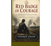 The Red Badge of Courage: An Episode of the American Civil War: A Modernized Language Edition