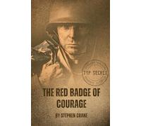 The Red Badge of Courage: An Original and Unabridged Edition