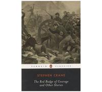 The Red Badge Of Courage And Other Stories