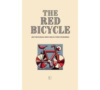 The Red Bicycle And Other Bilingual French-English Stories for Beginners