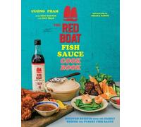 The Red Boat Fish Sauce Cookbook: Beloved Recipes from the Family Behind the
