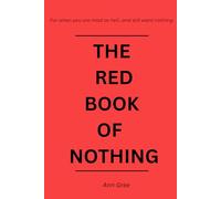 The Red Book of Nothing: A Funny Gag Gift for Angry People Who want Absolutely Nothing - Blank Dot-Grid Notebook - 40 Pages of Fiery Emptiness
