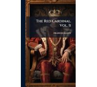 The Red Cardinal. Vol. Ii