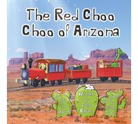 The Red Choo Choo of Arizona: A friendly red train traveling through the desert, until something happens…