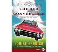 The Red Convertible Selected and New Stories 19782008 by Louise Erdrich Louise Erdrich (Auteur)