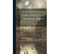 The Red Cross Girls With The Russian Army