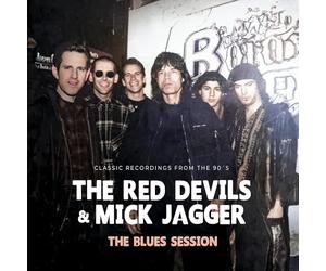The Red Devils And Mick Jagger - The Red Devils And Mick Jagger - The Blues Session (Classic Recordings)