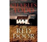 The Red Door: An Inspector Rutledge Mystery Todd, Charles (Auteur)