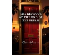 The Red Door At The End Of A Dream: A Memoir of Glamour, Grief, and a System's Failure.