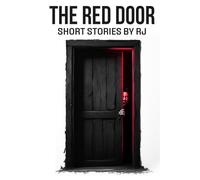 The Red Door: Short Stories by RJ