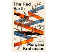 The Red Earth A Novel - Morgana Kretzmann - HarperVia - ebook (ePub) - Livre
