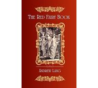 The Red Fairy Book: Andrew and Leonora Lang