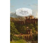 The Red Fairy Book: Complete and Unabridged With Original Illustrations