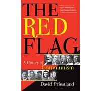 The Red Flag: A History of Communism Priestland, David (Auteur)