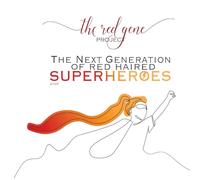 The Red Gene Project - The Next Generation of Red Haired Superheroes
