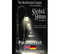 The Red-Headed League / Die Liga der Rothaarigen - A Sherlock Holmes Adventure - Bilingual English German in parallel vertical columns